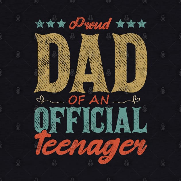 Proud Dad Of An Official Teenager Funny Gift Idea by SbeenShirts